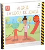 Cumpara ieftin Ai Grija La Locul De Joaca, Bridget Heos, Silvia Baroncelli - Editura Gama