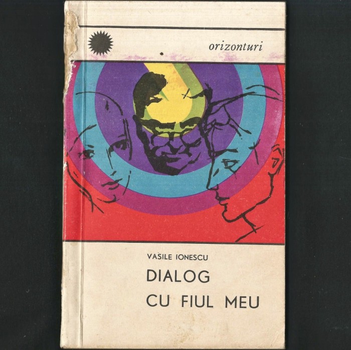Dialog cu Fiul Meu, de Vasile Ionescu - Colecția Orizonturi - Dialog &icirc;ntre părintele medic și fiul adolescent