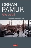 Alte culori - Orhan Pamuk