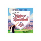 A Little Slugger's Guide to the Unwritten Rules of Baseball and Life