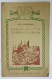 URIASI SI PITICI IN LUMEA PLANTELOR de FLORIN IORDACHESCU ,1956