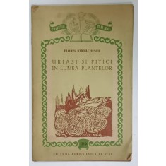 URIASI SI PITICI IN LUMEA PLANTELOR de FLORIN IORDACHESCU ,1956