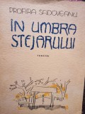 Profira Sadoveanu - In umbra stejarului (Editia: 1965)