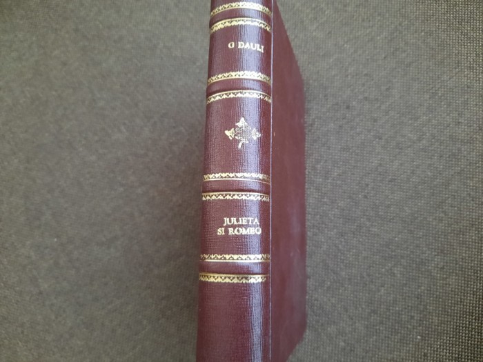 GIAN DAULI ROMEO SI JULIETA 1943 LEGATA DE LUX