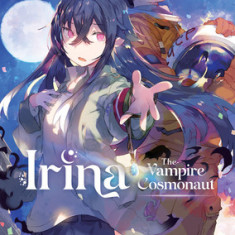Irina: The Vampire Cosmonaut (Light Novel) Vol. 2