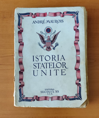 Andre Maurois - Istoria Statelor Unite (1944) foto