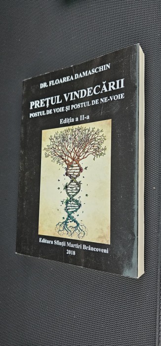 Pretul vindecarii. Postul de voie si postul de ne-voie - Damaschin, Floarea