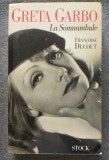 Francoise Ducout - Greta Garbo: La Somnambule (1991)