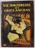 VIE AMOUREUSE DES GRECS ANCIENS par SOFIA A. SOULI , 1997