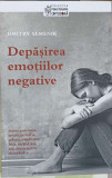 DEPASIREA EMOTIILOR NEGATIVE-DMITRY SEMENIK