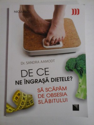 DE CE NE INGRASA DIETELE ? - DR. SANDRA AAMODT foto