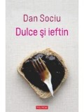 Dulce si ieftin/Dan Sociu, Polirom
