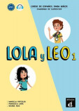 Lola y Leo 1: Cuaderno de ejercicios - Paperback brosat - Daiane Reis, Francisco Lara, Marcela Fritzler - Difusi&oacute;n