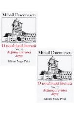 O noua lupta literara. Vol.1+2 - Mihail Diaconescu