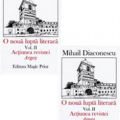 O noua lupta literara. Vol.1+2 - Mihail Diaconescu