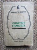 Cugetari Franceze - Antologie Elena Gorunescu, Albatros 1982