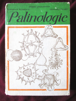 PALINOLOGIE cu aplicatii in Geologie - O. Dragastan, J. Petrescu, L. Olaru, 1980 foto