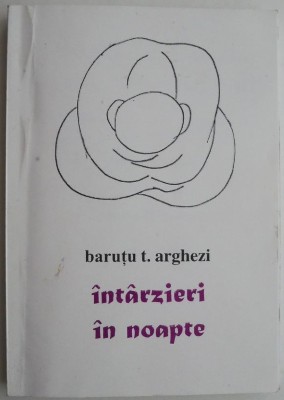 Intarzieri in noapte (Versuri stinghere) &amp;ndash; Barutu T. Arghezi foto