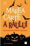Marea carte a raului. Cele mai rele 10 rele din lume/Sam Jordison, Niculescu