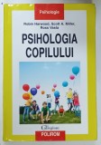 PSIHOLOGIA COPILULUI de ROBIN HARWOOD ...ROSS VASTA , 2010, PREZINTA URME DE UZURA SI DE INDOIRE