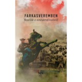 Farkasveremben - Novell&aacute;k a rendszerv&aacute;ltoz&aacute;sr&oacute;l - B&iacute;r&oacute; Gergely