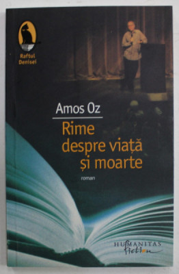 RIME DESPRE VIATA SI MOARTE roman de AMOS OZ , 2009 *MICI DEFECTE foto