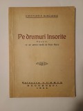 Constantin Barcaroiu - Pe drumuri &icirc;nsorite (poezii, cu un portret inedit de Petre Pascu)