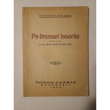 Constantin Barcaroiu - Pe drumuri &icirc;nsorite (poezii, cu un portret inedit de Petre Pascu)