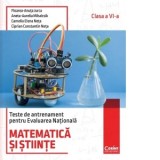 Teste de antrenament pentru Evaluarea Nationala. Matematica si stiinte, clasa a VI-a