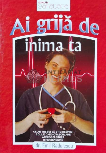Ai grija de inima ta - 2010 - Emil Radulescu (W113)