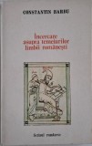 Incercare asupra temeiurilor limbii romanesti. O gramatica a Fiintei &ndash; Constantin Barbu