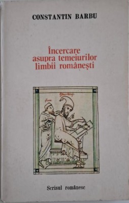 Incercare asupra temeiurilor limbii romanesti. O gramatica a Fiintei &amp;ndash; Constantin Barbu foto