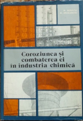 COROZIUNEA SI COMBATEREA EI IN INDUSTRIA CHIMICA de M. MIHALCU SI M. DRAGANOIU foto