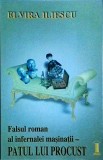 Elvira Iliescu - Falsul roman al infernalei masinatii. Patul lui Procust