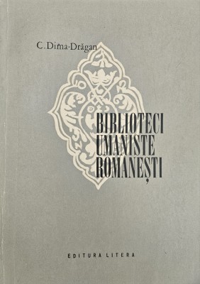 C. Dima-Drăgan, Biblioteci umaniste rom&amp;acirc;nești, 1974 foto