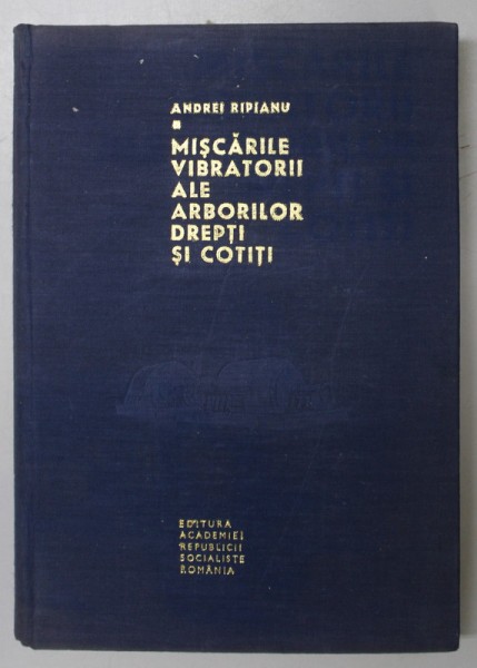 MISCARILE VIBRATORII ALE ARBORILOR DREPTI SI COTITI de ANDREI RIPIANU , 1969