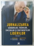 JURNALIZAREA GANDURILOR , TRAIRILOR , SIMTIRILOR SI SENTIMENTELOR LIDERILOR , VOLUMUL I de PETRE NICOLAE si VIOLETA MARTA NICOLAE , 2023
