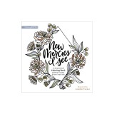 New Mercies I See: An Inspirational Coloring Book to Reduce Anxiety and Grow Your Faith