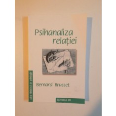 PSIHANALIZA RELATIEI de BERNARD BRUSSET , 2009