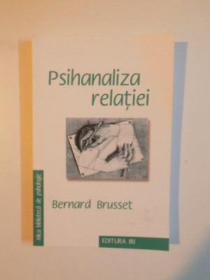 PSIHANALIZA RELATIEI de BERNARD BRUSSET , 2009 foto