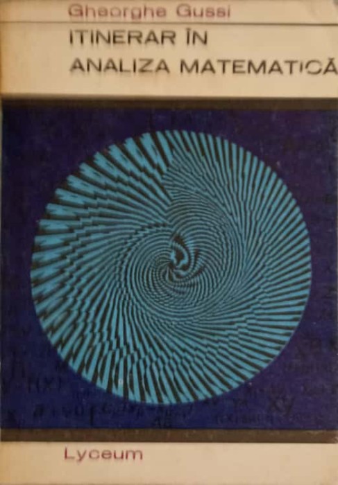 ITINERAR IN ANALIZA MATEMATICA-GHEORGHE GUSSI-215910