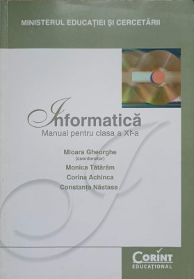 INFORMATICA. MANUAL PENTRU CLASA A XI-A-MIOARA GHEORGHE foto