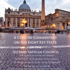 Conciliar Octet: A Concise Commentary on the Eight Key Texts of the Second Vatican Council