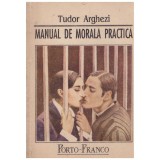 Tudor Arghezi - Manual de morala practica - 130163