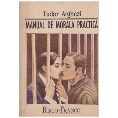 Tudor Arghezi - Manual de morala practica - 130163 foto