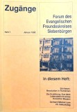 Zug&auml;nge - Forum des Evangelischen Freundeskreises Siebenb&uuml;rgen - Heft 7 Januar 1990