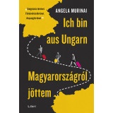Ich bin aus Ungarn - Magyarorsz&aacute;gr&oacute;l j&ouml;ttem - Angela Murinai