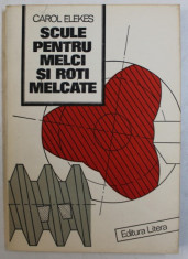 SCULE PENTRU MELCI SI ROTI MELCATE de CAROL ELEKES , 1985 foto