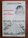 Mithra, Zoroastru. Istoria ariana a crestinismului - Charles Autran