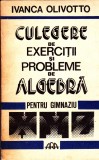 AS - IVANCA OLIVOTTO - CULEGERE DE EXERCITII SI PROBLEME DE ALGEBRA PENTRU GIMNAZIU